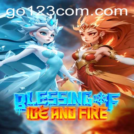 BlessingofIceandFire: A Gaming Revolution with GO123